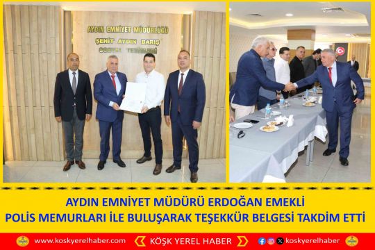 AYDIN EMNİYET MÜDÜRÜ ERDOĞAN EMEKLİ POLİS MEMURLARI İLE BULUŞARAK TEŞEKKÜR BELGESİ TAKDİM ETTİ