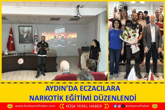 AYDIN’DA ECZACILARA NARKOTİK EĞİTİMİ DÜZENLENDİ