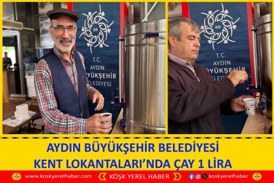 AYDIN BÜYÜKŞEHİR BELEDİYESİ KENT LOKANTALARI’NDA ÇAY 1 LİRA