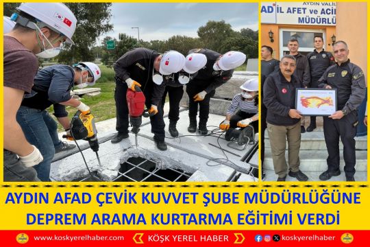 AYDIN AFAD ÇEVİK KUVVET ŞUBE MÜDÜRLÜĞÜNE DEPREM ARAMA KURTARMA EĞİTİMİ VERDİ