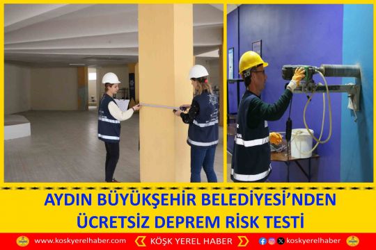 AYDIN BÜYÜKŞEHİR BELEDİYESİ’NDEN ÜCRETSİZ DEPREM RİSK TESTİ