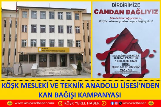 KÖŞK MESLEKİ VE TEKNİK ANADOLU LİSESİ'NDEN KAN BAĞIŞI KAMPANYASI