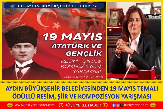 AYDIN BÜYÜKŞEHİR BELEDİYESİNDEN 19 MAYIS TEMALI ÖDÜLLÜ RESİM, ŞİİR VE KOMPOZİSYON YARIŞMASI