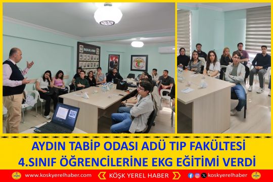  AYDIN TABİP ODASI ADÜ TIP FAKÜLTESİ 4.SINIF ÖĞRENCİLERİNE EKG EĞİTİMİ VERDİ