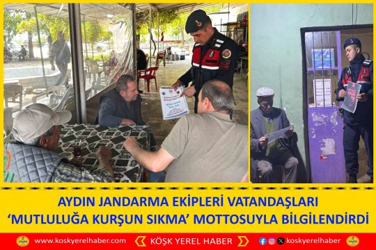 AYDIN JANDARMA EKİPLERİ VATANDAŞLARI ‘MUTLULUĞA KURŞUN SIKMA’ MOTTOSUYLA BİLGİLENDİRDİ