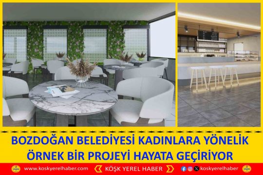 BOZDOĞAN BELEDİYESİ KADINLARA YÖNELİK ÖRNEK BİR PROJEYİ HAYATA GEÇİRİYOR