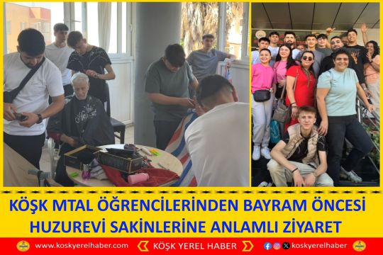 KÖŞK MTAL ÖĞRENCİLERİNDEN BAYRAM ÖNCESİ HUZUREVİ SAKİNLERİNE ANLAMLI ZİYARET 