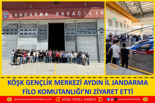 KÖŞK GENÇLİK MERKEZİ AYDIN İL JANDARMA FİLO KOMUTANLIĞI’NI ZİYARET ETTİ