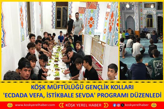 KÖŞK MÜFTÜLÜĞÜ GENÇLİK KOLLARI 
