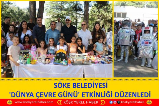 SÖKE BELEDİYESİ 'DÜNYA ÇEVRE GÜNÜ' ETKİNLİĞİ DÜZENLEDİ 