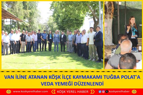 VAN İLİNE ATANAN KÖŞK İLÇE KAYMAKAMI TUĞBA POLAT