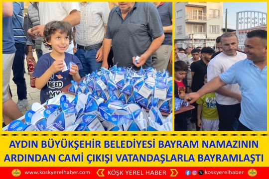 AYDIN BÜYÜKŞEHİR BELEDİYESİ BAYRAM NAMAZININ ARDINDAN CAMİ ÇIKIŞI VATANDAŞLARLA BAYRAMLAŞTI