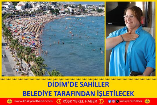 DİDİM'DE SAHİLLER BELEDİYE TARAFINDAN İŞLETİLECEK