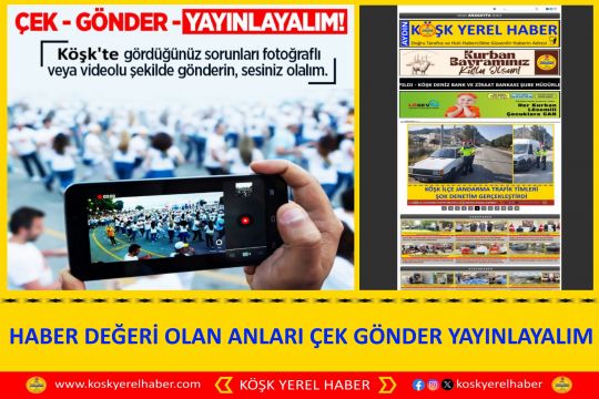 HABER DEĞERİ OLAN ANLARI ÇEK GÖNDER YAYINLAYALIM