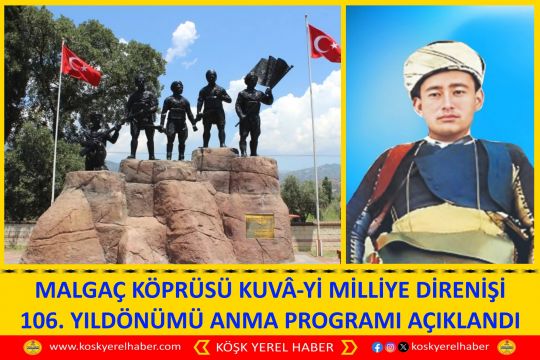 MALGAÇ KÖPRÜSÜ KUVÂ-Yİ MİLLİYE DİRENİŞİ 106. YILDÖNÜMÜ ANMA PROGRAMI AÇIKLANDI