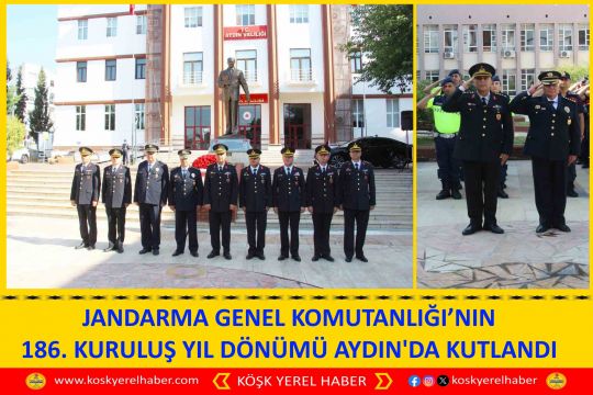 JANDARMA GENEL KOMUTANLIĞI’NIN 186. KURULUŞ YIL DÖNÜMÜ AYDIN'DA KUTLANDI
