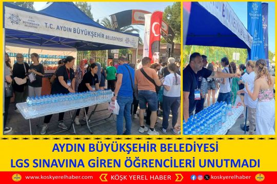 AYDIN BÜYÜKŞEHİR BELEDİYESİ LGS SINAVINA GİREN ÖĞRENCİLERİ UNUTMADI