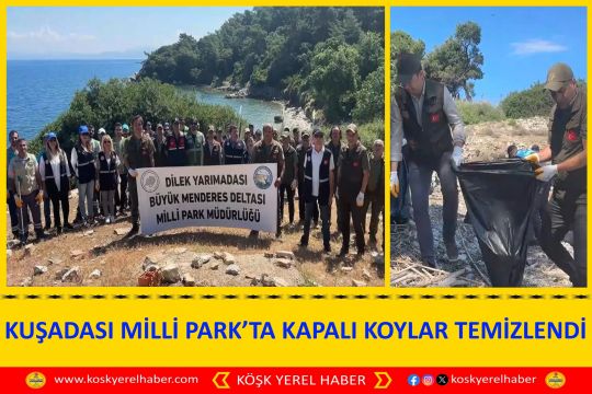 KUŞADASI MİLLİ PARK’TA KAPALI KOYLAR TEMİZLENDİ