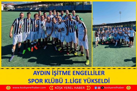AYDIN İŞİTME ENGELLİLER SPOR KLÜBÜ 1.LİGE YÜKSELDİ