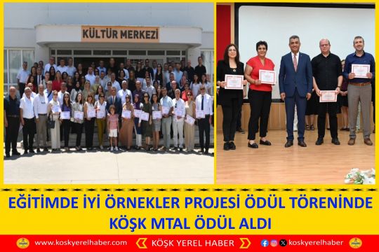 EĞİTİMDE İYİ ÖRNEKLER PROJESİ ÖDÜL TÖRENİNDE KÖŞK MTAL ÖDÜL ALDI