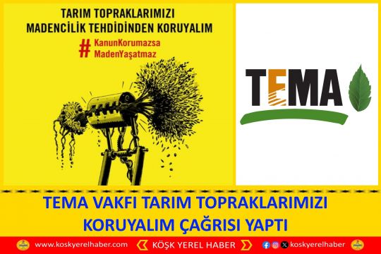 TEMA VAKFI TARIM TOPRAKLARIMIZI KORUYALIM ÇAĞRISI YAPTI