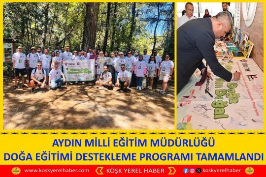 AYDIN MİLLİ EĞİTİM MÜDÜRLÜĞÜ DOĞA EĞİTİMİ DESTEKLEME PROGRAMI TAMAMLANDI