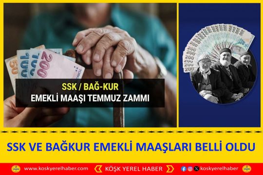 SSK VE BAĞKUR EMEKLİ MAAŞLARI BELLİ OLDU 