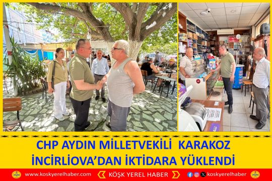 CHP AYDIN MİLLETVEKİLİ  KARAKOZ İNCİRLİOVA’DAN İKTİDARA YÜKLENDİ
