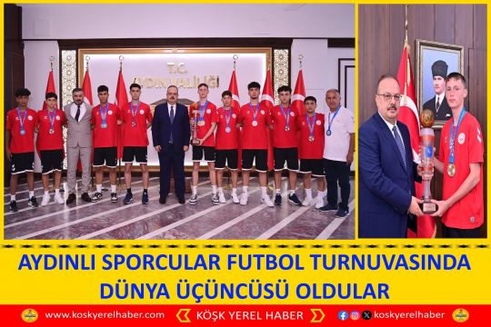 AYDINLI SPORCULAR FUTBOL TURNUVASINDA DÜNYA ÜÇÜNCÜSÜ OLDULAR