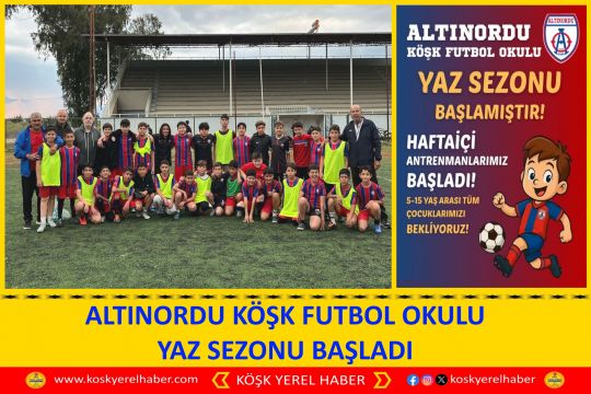 ALTINORDU KÖŞK FUTBOL OKULU YAZ SEZONU BAŞLADI