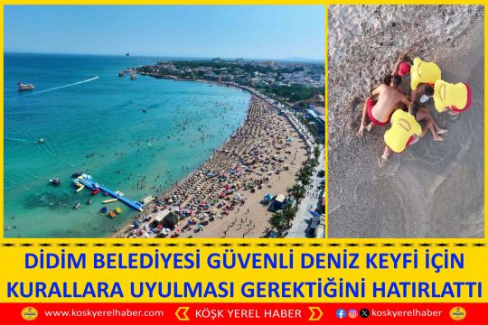 DİDİM BELEDİYESİ GÜVENLİ DENİZ KEYFİ İÇİN KURALLARA UYULMASI GEREKTİĞİNİ HATIRLATTI