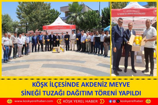 KÖŞK İLÇESİNDE AKDENİZ MEYVE SİNEĞİ TUZAĞI DAĞITIM TÖRENİ YAPILDI