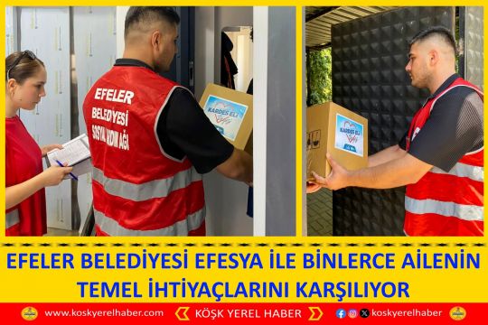 EFELER BELEDIYESİ EFESYA İLE BİNLERCE AİLENİN TEMEL İHTİYAÇLARINI KARŞILIYOR