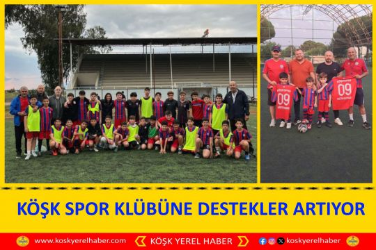 KÖŞK SPOR KLÜBÜNE DESTEKLER ARTIYOR