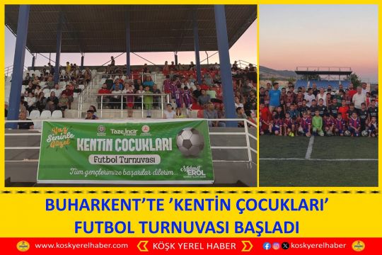 BUHARKENT’TE ’KENTİN ÇOCUKLARI’ FUTBOL TURNUVASI BAŞLADI