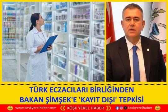 TÜRK ECZACILARI BİRLİĞİNDEN BAKAN ŞİMŞEK