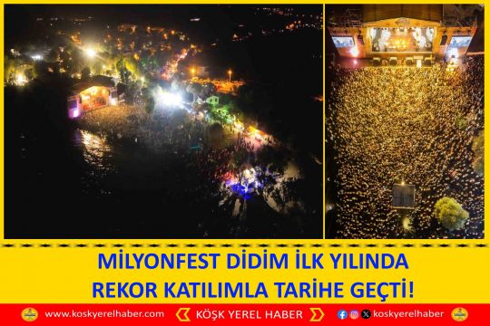 MİLYONFEST DİDİM İLK YILINDA REKOR KATILIMLA TARİHE GEÇTİ!
