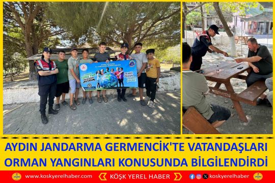 AYDIN JANDARMA GERMENCİK'TE VATANDAŞLARI ORMAN YANGINLARI KONUSUNDA BİLGİLENDİRDİ