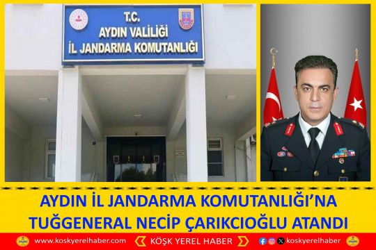 AYDIN İL JANDARMA KOMUTANLIĞI’NA TUĞGENERAL NECİP ÇARIKCIOĞLU ATANDI