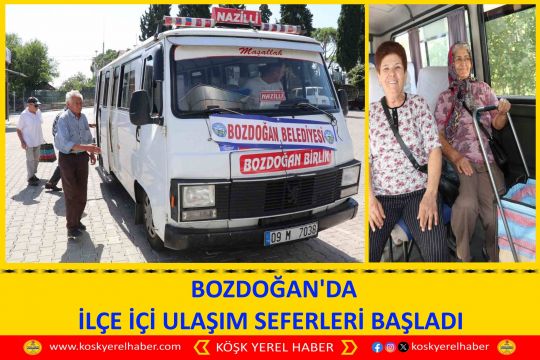  BOZDOĞAN'DA İLÇE İÇİ ULAŞIM SEFERLERİ BAŞLADI