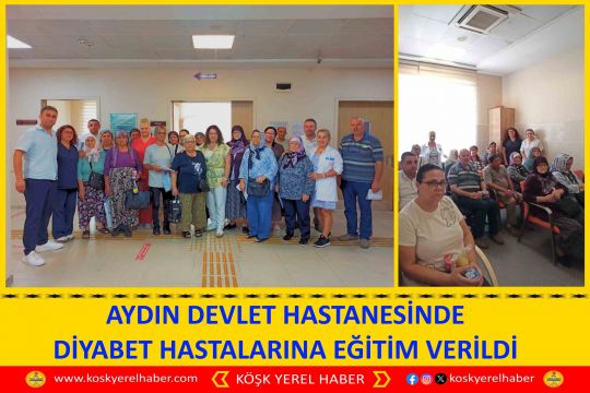 AYDIN DEVLET HASTANESİNDE DİYABET HASTALARINA EĞİTİM VERİLDİ