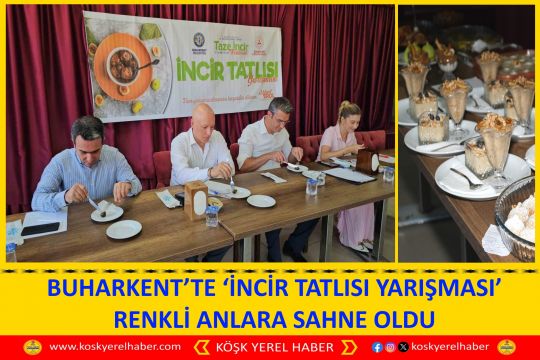 BUHARKENT’TE ‘İNCİR TATLISI YARIŞMASI’ RENKLİ ANLARA SAHNE OLDU
