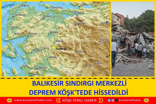 BALIKESİR SINDIRGI MERKEZLİ DEPREM KÖŞK