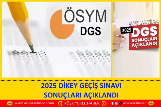 2025 DİKEY GEÇİŞ SINAVI SONUÇLARI AÇIKLANDI