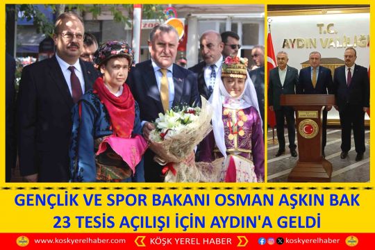 GENÇLİK VE SPOR BAKANI OSMAN AŞKIN BAK 23 TESİS AÇILIŞI İÇİN AYDIN'A GELDİ