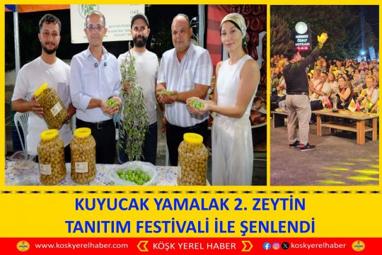  KUYUCAK YAMALAK 2. ZEYTİN TANITIM FESTİVALİ İLE ŞENLENDİ