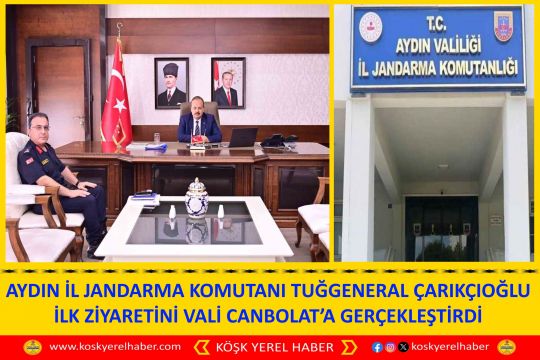 AYDIN İL JANDARMA KOMUTANI TUĞGENERAL ÇARIKÇIOĞLU İLK ZİYARETİNİ VALİ CANBOLAT’A GERÇEKLEŞTİRDİ