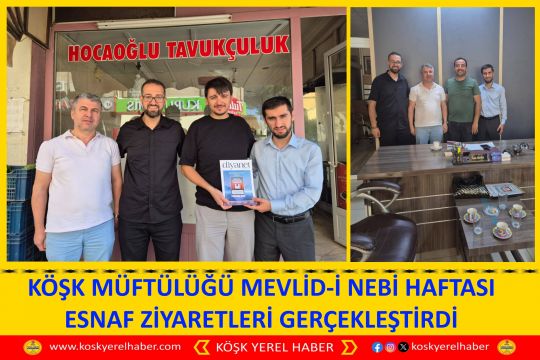 KÖŞK MÜFTÜLÜĞÜ MEVLİD-İ NEBİ HAFTASI ESNAF ZİYARETLERİ GERÇEKLEŞTİRDİ