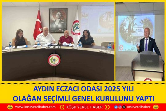 AYDIN ECZACI ODASI 2025 YILI OLAĞAN SEÇİMLİ GENEL KURULUNU YAPTI
