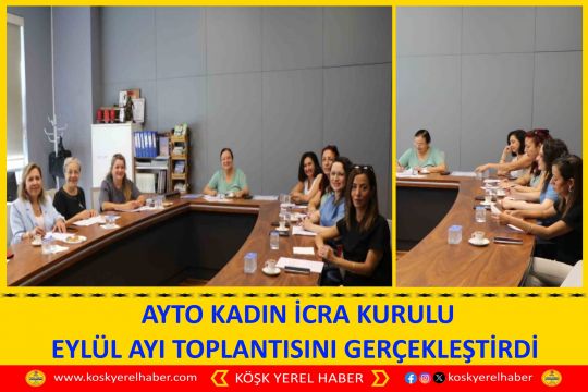 AYTO KADIN İCRA KURULU EYLÜL AYI TOPLANTISINI GERÇEKLEŞTİRDİ 